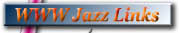 WWW Jazz Links